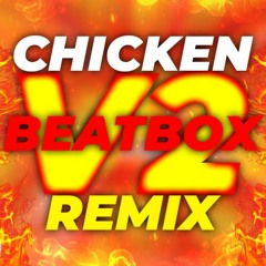 CHICKEN BEATBOX REMIX