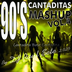 90's CANTADITAS Mashup VOL.4 by DJ Raul Sete [1:30 h. Sesion Remember]