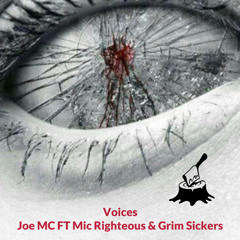 VOICES - Joe MC ft Mic Righteous & Grim Sickers