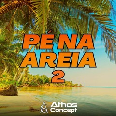 PÉ NA AREIA 02 - Athos Concept