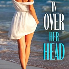 [VIEW] [EBOOK EPUB KINDLE PDF] In Over Her Head (Lauderdale Series Book 1) by  Debora