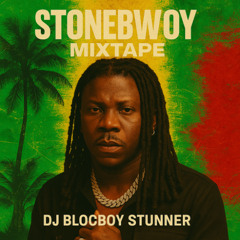 🔥🇬🇭 2025 Stonebwoy Mixtape - Stonebwoy back-to-back HITS