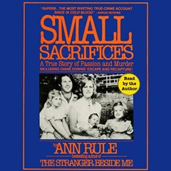 [Free] PDF 💛 Small Sacrifices by  Ann Rule,Ann Rule,Simon & Schuster Audio [EBOOK EP
