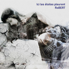 Ici les étoiles pleurent