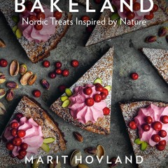 (⚡READ⚡) Bakeland: Nordic Treats Inspired by Nature