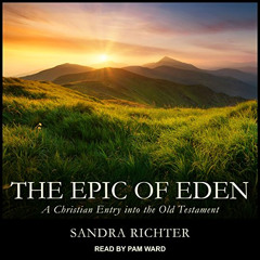 [View] EBOOK 📝 The Epic of Eden: A Christian Entry into the Old Testament by  Sandra