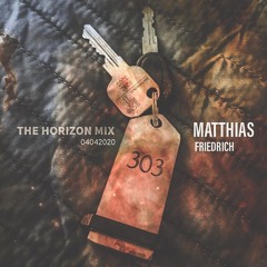 Matthias Friedrich - The Horizon Mix 04042020