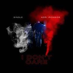 I don't Care!