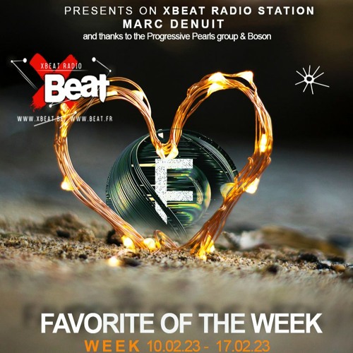Marc Denuit // Favorite of the Week Podcast 10.02.23-17.02.23 Xbeat Radio