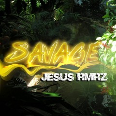 SAVAGE - Jesús Rmrz