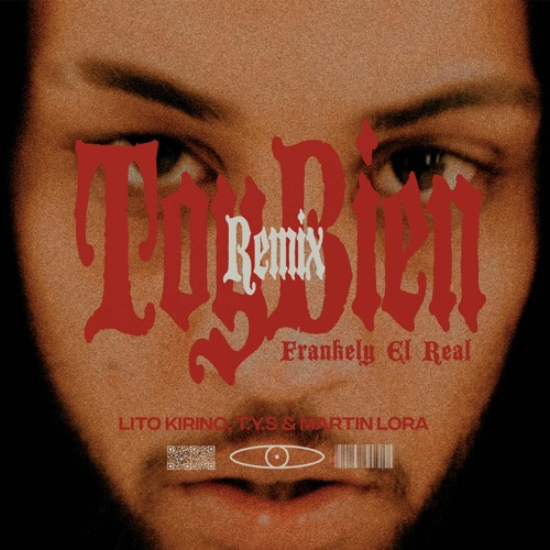 Frankely El Real, Lito Kirino, T.Y.S - Toy Bien (Remix) ft. Martin Lora (Audio Oficial)