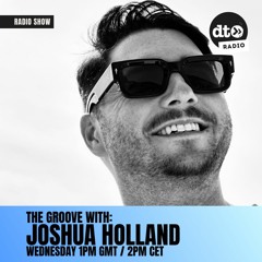 The Groove #008 with Joshua Holland