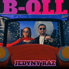 B-qll - Jedyny Raz