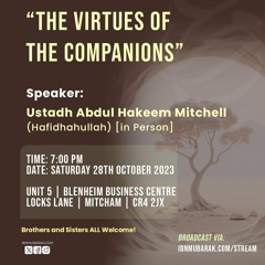Markaz AIM Lecture: The Virtues Of The Companions - Ustaadh Abdul Hakeem Mitchell - 28Oct23