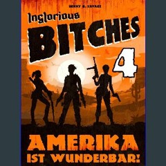 Read ebook [PDF] ❤ INGLORIOUS BITCHES - Drei Frauen auf wilder Nazi-Jagd! - Alternative Geschichte