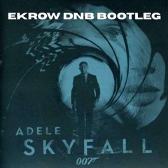 Adele - Skyfall (ekrow DnB Bootleg) [FREE DL]
