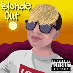 Blonde Out (prod. Tiasoundoff)