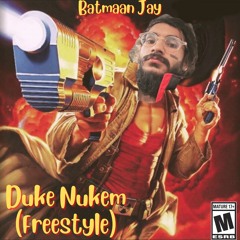 Batmaan Jay - "Duke Nukem" (Freestyle) [Prod. by bitoisgod]