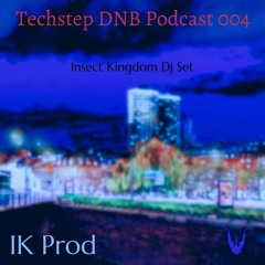 Techstep DNB Podcast 004 Insect Kingdom DJ Set