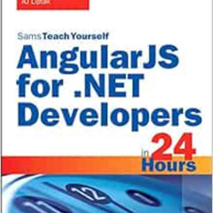 Read PDF 💙 AngularJS for .NET Developers in 24 Hours, Sams Teach Yourself by Dennis