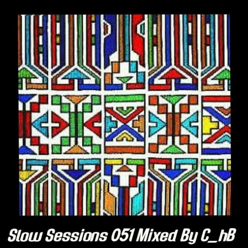 Slow Sessions 051 Mixed By C_hB (ZA)