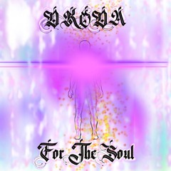DKODA - For The Soul (Parts I, II, III & IV)