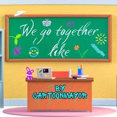 We Go Together Like