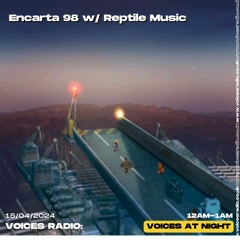 Encarta 98 w/ Reptile Music - 15/04/24 - Voices Radio