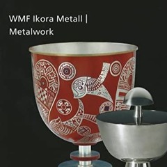 [pdf] Download Ikora Metalwork by WMF: from the 1920s to the 1960s