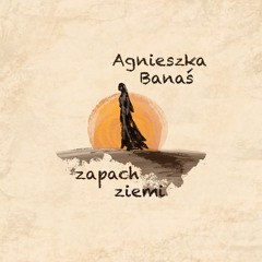 Agnieszka Banaś - Zapach ziemi - Plączą się nici
