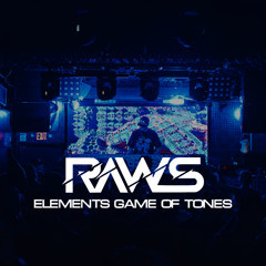 RAWS - [Elements Game of Tones] Mix [VOTE FOR MY MIX IN THE DESCRIPTION]