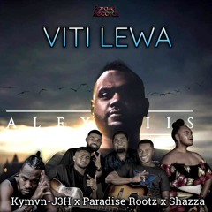 Viti Lewa - Kymvn-J3H, Shazza & Paradise Roots (Alexiis Prod.)