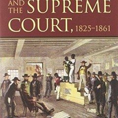 PDF Read Online Slavery and the Supreme Court, 1825-1861 kindle