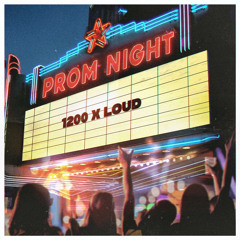 1200 x LOUD - Prom Night (Prod. Jody)