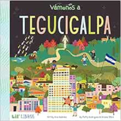 [Access] PDF 📘 VÁMONOS: Tegucigalpa (Lil' Libros) by Patty Rodriguez,Ariana Stein,An