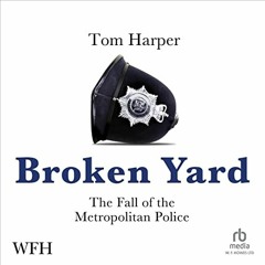 [READ] PDF EBOOK EPUB KINDLE Broken Yard: The Fall of the Metropolitan Police by  Tom