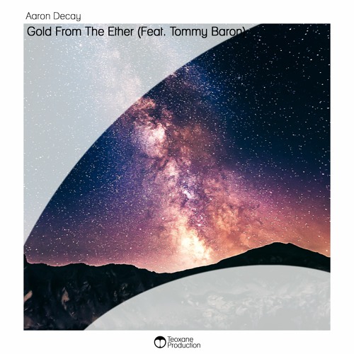 Aaron Decay - Gold From The Ether (Feat. Tommy Baron)