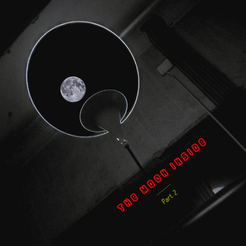 The Moon inside - Part 2