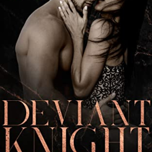 View EBOOK ✔️ Deviant Knight: A Dark Mafia, High School Bully Romance (Knight's Ridge