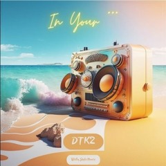 DTK2 (In your ***)