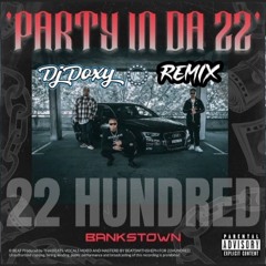 22Hundred - PartyInDa22 (Dj Doxy Remix)