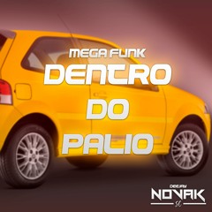 MEGAFUNK - DENTRO DO PALIO - DJ NOVAK SC