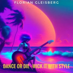 Dance Or Die  Wick It With Style