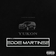Justin Bieber - Yukon (Eddie Martinez Remix)