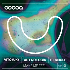 VITO(UK), ART NO LOGIA Feat Sirolf(NL) - Make Me Feel (Original Mix)