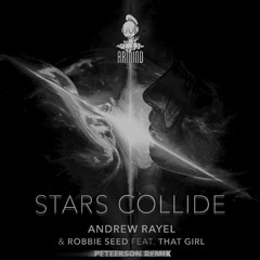 Andrew Rayel & Robbie Seed Ft. That Girl - Stars Collide (Peteerson Remix) FREE DOWNLOAD
