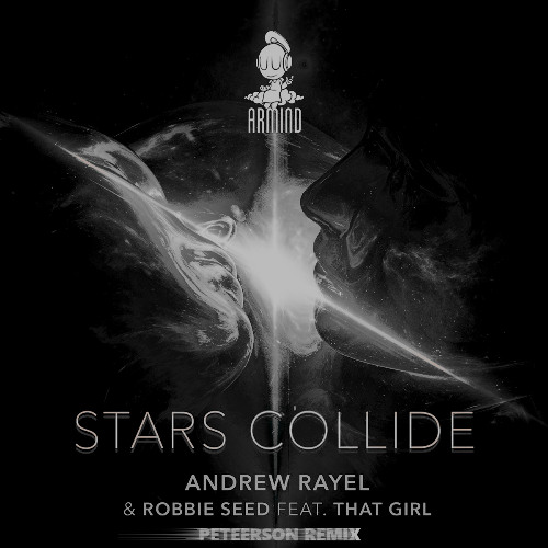 Andrew Rayel & Robbie Seed Ft. That Girl - Stars Collide (Peteerson Remix) FREE DOWNLOAD