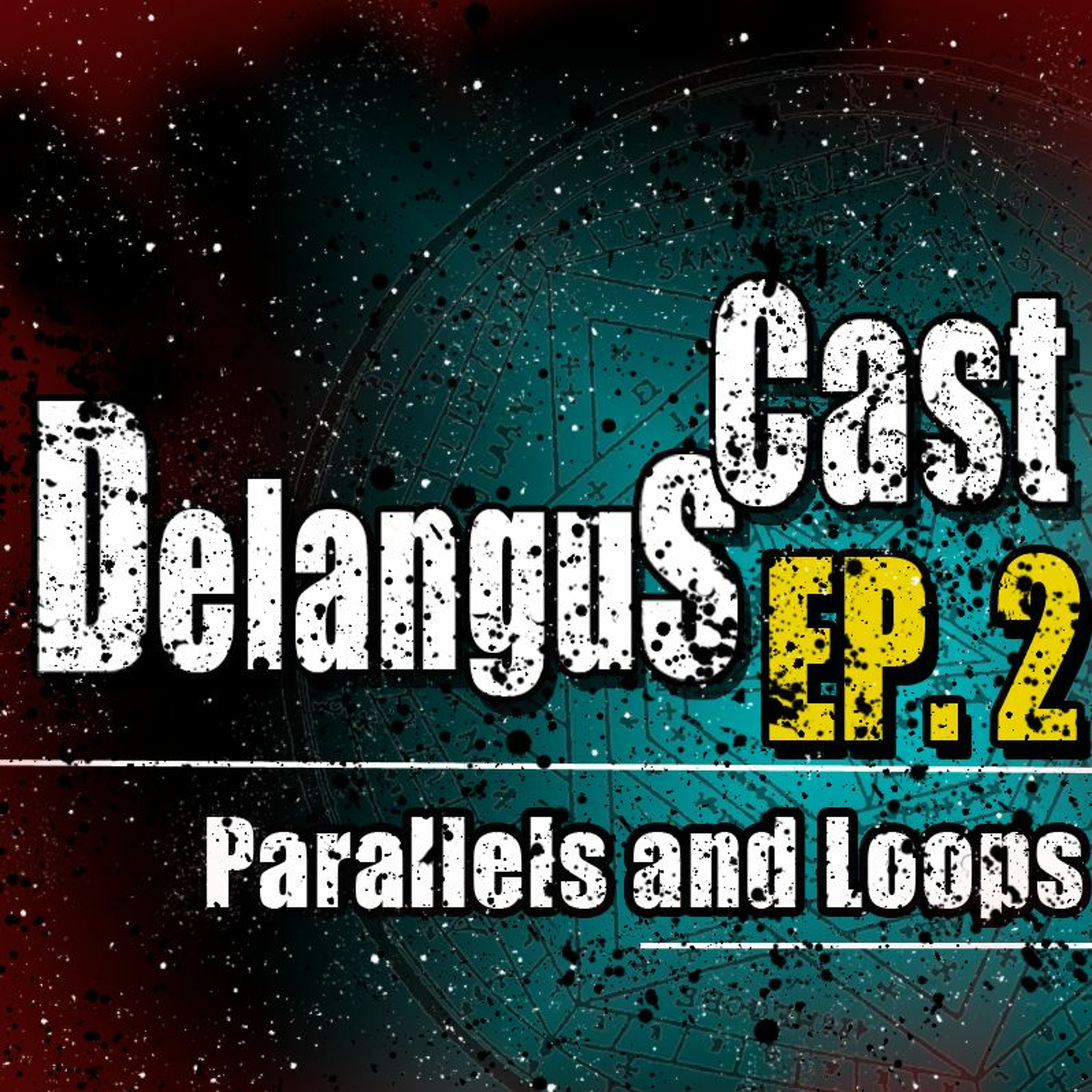 DelangusCast 02: Parallels and Loops episode artwork
