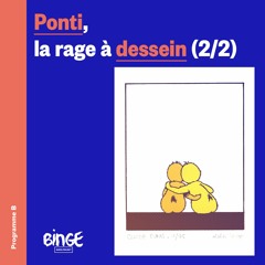 Ponti, la rage à dessein (2/2)