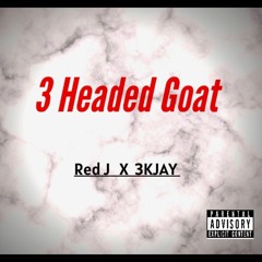 3 Headed Goat (remix) - Red J ft 3KJAY